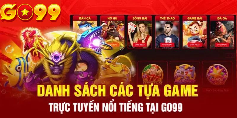 Các trò chơi hấp dẫn hiện đang được casino Go99 cung cấp