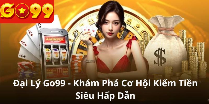 Lợi ích khi hợp tác chính thức với Go99