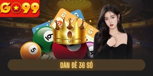 Dàn Đề 36 Số Là Gì? Hướng Dẫn Chi Tiết Cho Tân Binh Go99