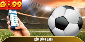 Kèo Đồng Banh – Tìm Hiểu Quy Tắc Và Chiến Lược Chơi Thắng