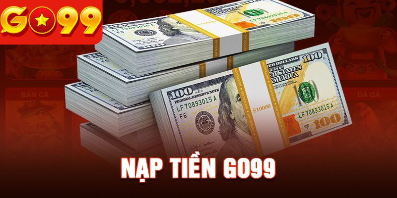 Điều kiện cần thiết khi nạp tiền tại nhà cái Go99