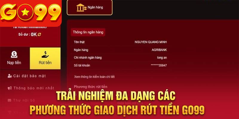 Đa dạng phương thức rút tiền Go99 phù hợp mọi đối tượng